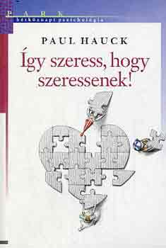 Paul Hauck - gy szeress, hogy szeressenek!