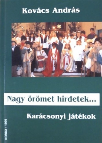 Dr. Kovcs Andrs - Nagy rmet hirdetek... Karcsonyi jtkok