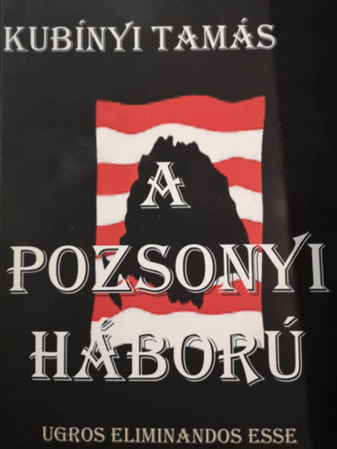 Kub�nyi Tam�s - A Pozsonyi h�bor�