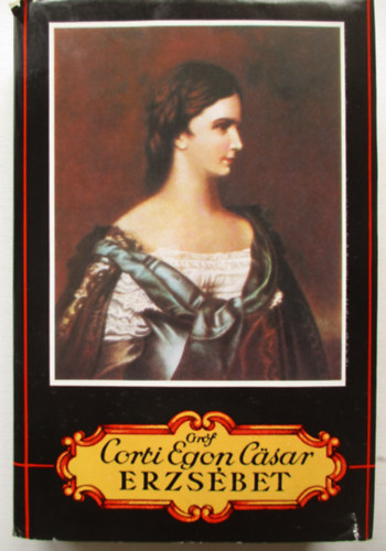 Gr�f Corti Egon C�sar - Erzs�bet