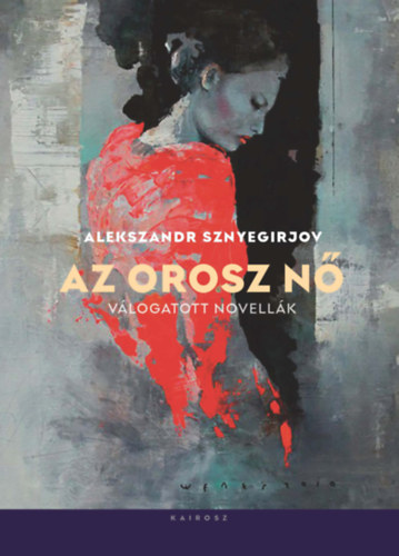Alekszandr Sznyegirjov - Az orosz n�