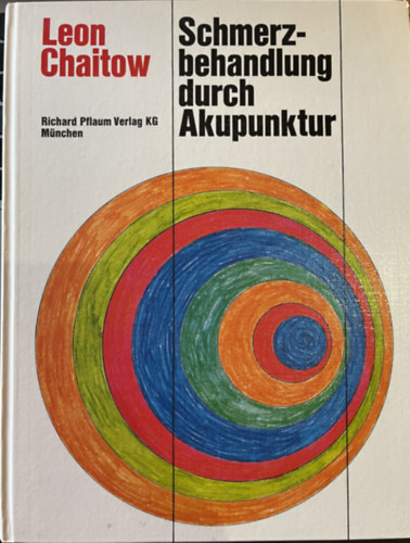 Leon Chaitow - Schmerzbehandlung durch Akupunktur