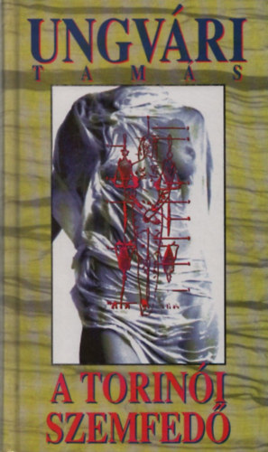 Ungvári Tamás - A torinói szemfedő