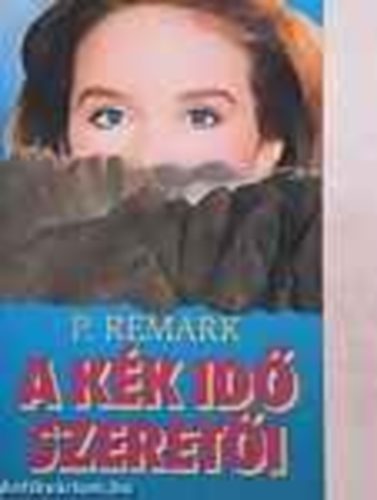 P. Remark - A k�k id� szeret�i