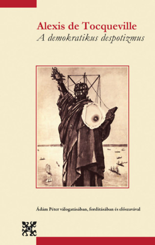 Alxis de Tocqueville - A demokratikus despotizmus