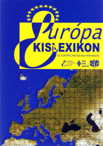 Hargita-Izikn�-Pal�nkai - Eur�pa kislexikon - Az Eur�pai Uni� �s Magyarorsz�g