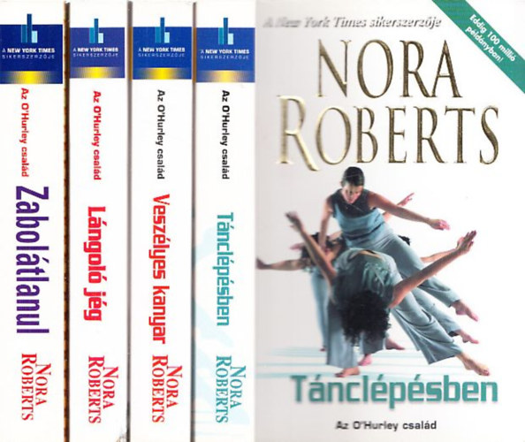 Nora Roberts - Az O'Hurley csald I-IV.: Tnclpsben + Veszlyes kanyar + Lngol jg + Zaboltlanul