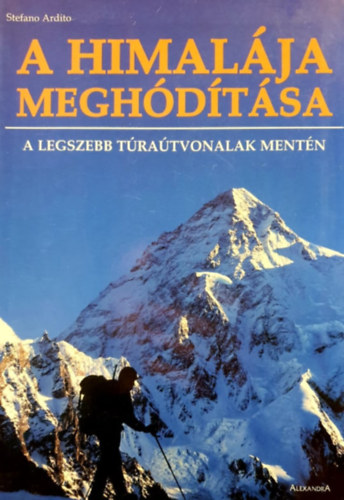 Stefano Ardito - A Himalja meghdtsa - A legszebb tratvonalak mentn