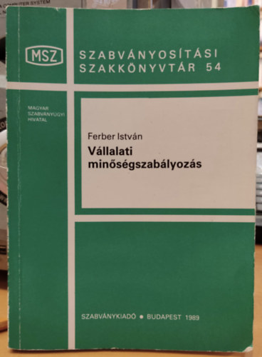 Ferber István - Vállalati minőségszabályozás (Szabványosítási szakkönyvtár 54)(Szabványkiadó)