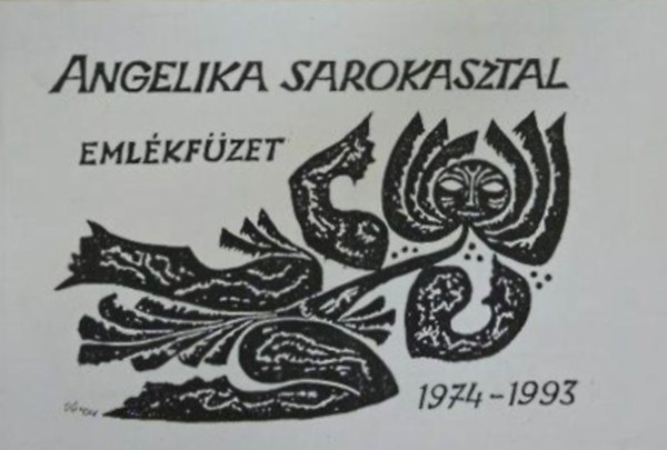 Szentp�l Monika  (szerk.) - Angelika Sarokasztal - Eml�kf�zet 1974-1993