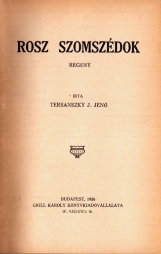 Ters�nszky J.Jen� - Rossz szomsz�dok - A Toll Mesterei sorozat (1. kiad�s)