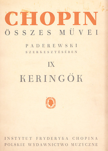 I. J. Paderewski; L. Bronarski  (szerk.); J. Turczynski (szerk.) - Keringk zongorra (Fryderyk Chopin sszes mvei IX.)