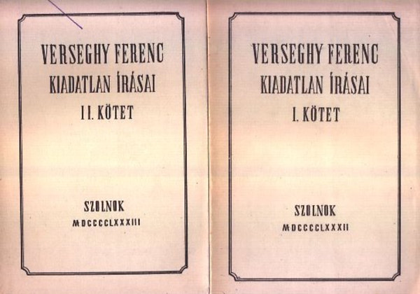Deme Zolt�n  (szerk.) - Verseghy Ferenc kiadatlan �r�sai I-II.
