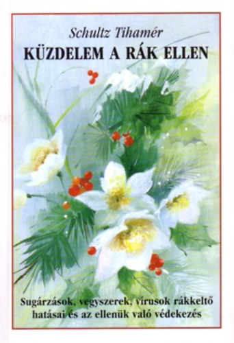 Schultz Tiham�r - K�zdelem a r�k ellen