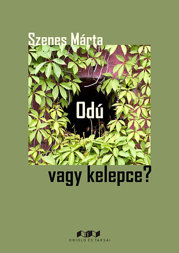 Szenes Mrta - Od, vagy kelepce?