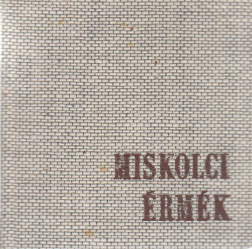 Koncsol Judit (szerk.) - Miskolci érmék