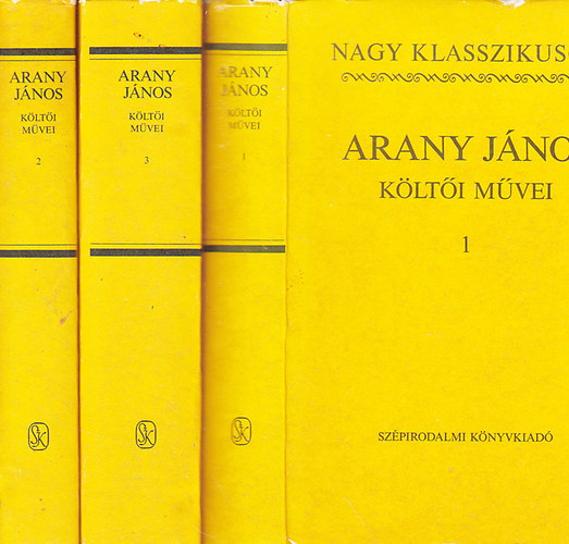 Arany J�nos - Arany J�nos k�lt�i m�vei I-III. (Nagy Klasszikusok)