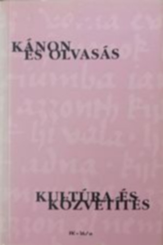 Molnár Gábor Tamás, Thimár Attila, Kiss Noémi, Kovács Béla Lóránt Balogh Endre - Kánon és olvasás, kultúra és közvetítés I.