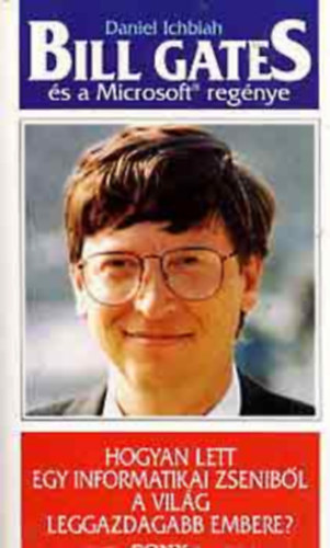 Daniel Ichbiah - Bill Gates �s a microsoft reg�nye