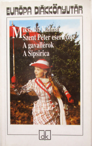 Miksz�th K�lm�n - Szent P�ter eserny�je - A gavall�rok - A Sipsirica