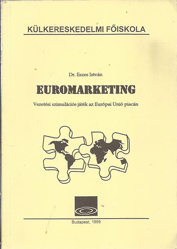 Dr. Eszes Istvn - Euromarketing - Vezetsi szimulcis jtk az Eurpai Uni piacn