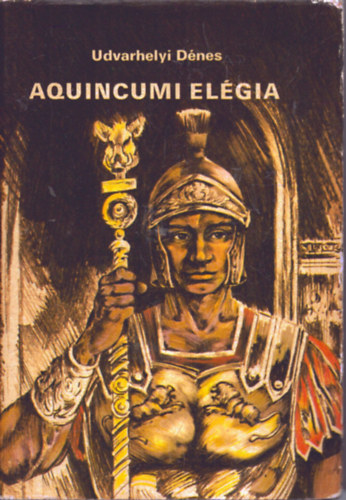 Udvarhelyi D�nes - Aquincumi el�gia