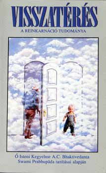 Swami Prabhupada tantsai alap A.C.Bhaktivedanta - Visszatrs /A reinkarnci tudomnya/