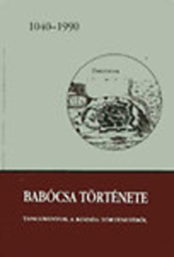 Magyar K�lm�n - Bab�csa t�rt�nete: Tanulm�nyok a k�zs�g t�rt�net�b�l