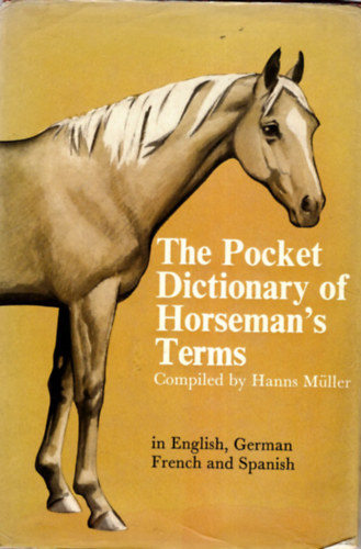 Hanns Mller - The Pocket Dictionary of Horseman's Terms ( 4 nyelv lovassport knyv )