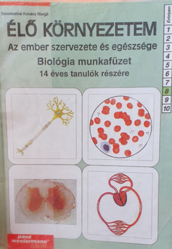 Szombatin Kovcs Margit - l krnyezetem - Az ember szervezete s egszsge - Mf. 8.o.