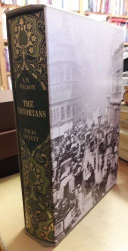 A.N. Wilson - The Victorians ("A viktorinusok" angol nyelven)