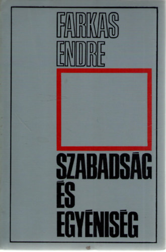 Farkas Endre - Szabads�g �s egy�nis�g