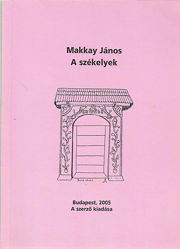 Makkay J�nos - A sz�kelyek