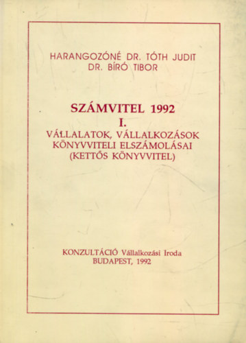 Harangozn dr. Tth Judit-Dr. Br Tibor s mtsai - Szmvitel I.1992 (Vllalatok, vllalkozsok knyvviteli elszmolsai)