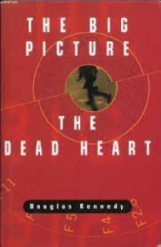 Douglas Kennedy - The Big Picture - The Dead Heart