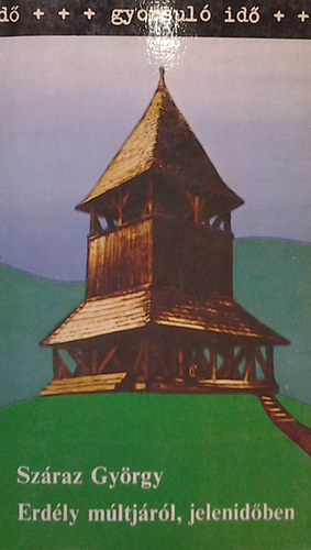 Szraz Gyrgy: - Erdly mltjrl, jelenidben (Gyorsul id)