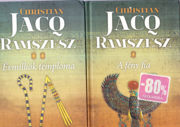 Christian Jacq - Ramszesz I-II. - A fény fia; Évmilliók temploma