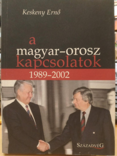 Keskeny Ern - A magyar-orosz kapcsolatok 1989-2002