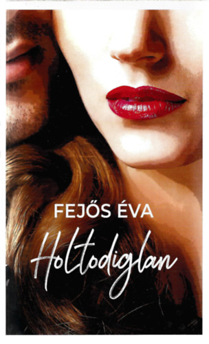 Fejős Éva - Holtodiglan