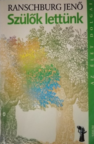 Dr. Ranschburg Jen - Szlk lettnk - az let els hat ve (az let dolgai)