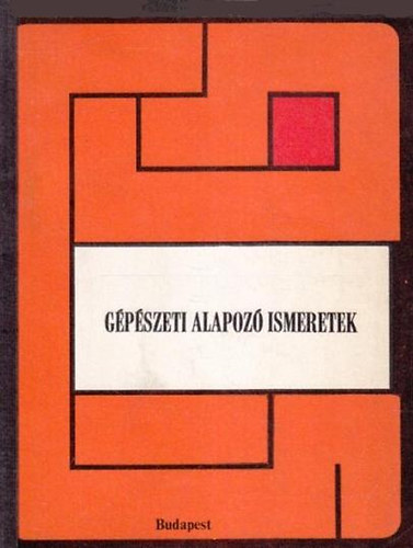 Dr. Selmeczi Ferenc - Gépészeti alapozó ismeretek