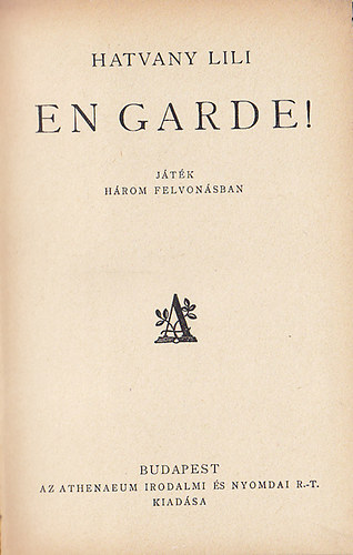 Hatvany Lili - En Garde! J�t�k h�rom felvon�sban