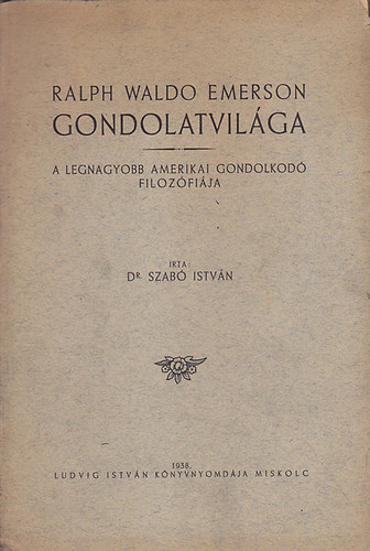 Dr. Szab� Istv�n - Ralph Waldo Emerson gondolatvil�ga