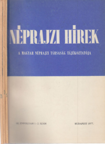 Trkny Szcs Ern Szemerknyi gnes  (szerk.) - Nprajzi hrek 1977/1-6. (teljes vfolyam, 3 db. lapszm)