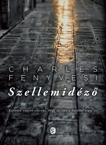 Charles Fenyvesi - Szellemid�z�
