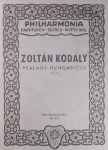 Zoltn Kodly - Psalmus Hungaricus fr Tenorsolo, Chor und Orchester - Psalmus Hungaricus Tenor szl, nekkar s zenekarra