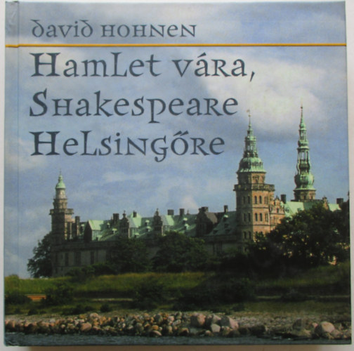 David Hohnen - Hamlet vra, Shakespeare Helsingre