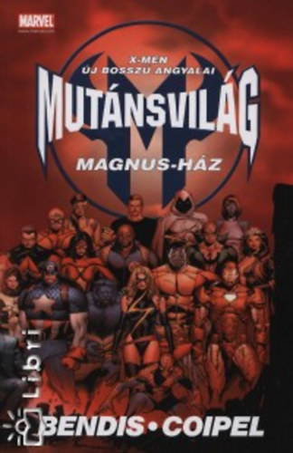 Brian Michael; Coipel, Olivier Bendis - Mut�nsvil�g - Magnus-h�z