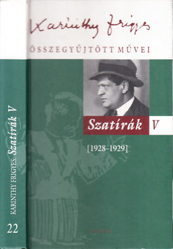 Karinthy Frigyes - Szatrk V. (1928-1929)- Karinthy Frigyes sszegyjttt mvei 22.)