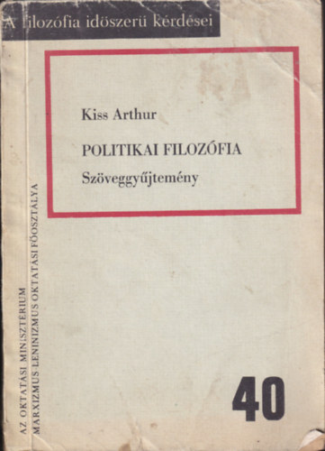 Kiss Arthur - Politikai filoz�fia Sz�veggy�jtem�ny